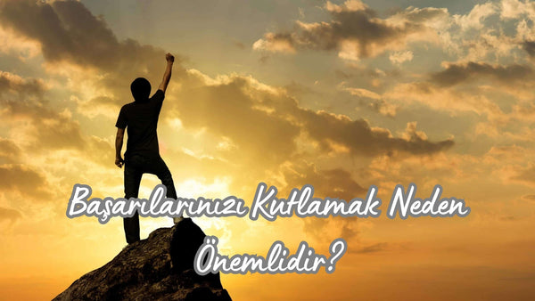 Başarılarınızı Kutlamak Neden Önemlidir? - Hediye Kutusu