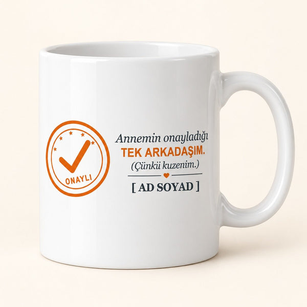 Annemin Onayladığı - İsimli Kuzen Kupası - Hediye Kutusu