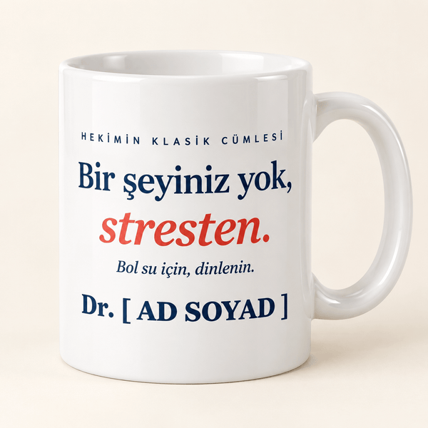 Bir Şeyiniz Yok Stresten Yazılı İsimli Doktor Kupası - Hediye Kutusu