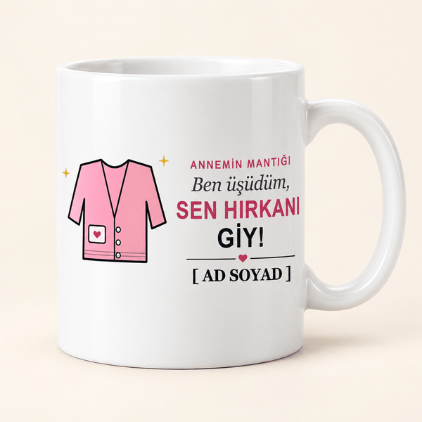 Hırkanı Giy - İsimli Anne Kupası - Hediye Kutusu