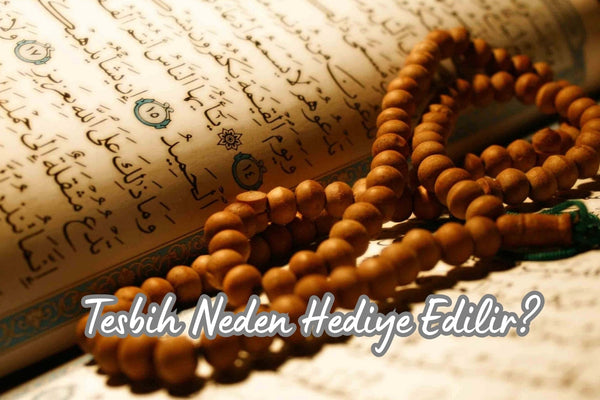 Tesbih Neden Hediye Edilir?