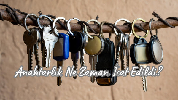 Anahtarlık Ne Zaman İcat Edildi?