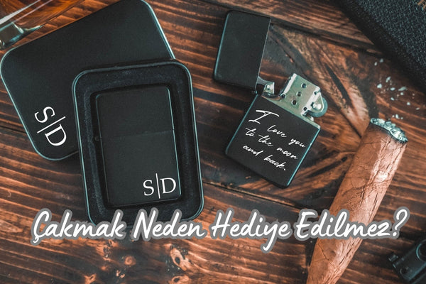 Çakmak Neden Hediye Edilmez?