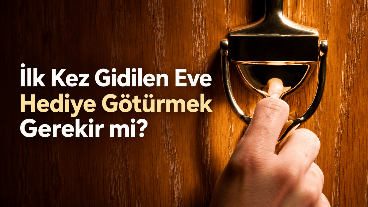 İlk Kez Gidilen Eve Hediye Götürmek Gerekir mi? - Hediye Kutusu