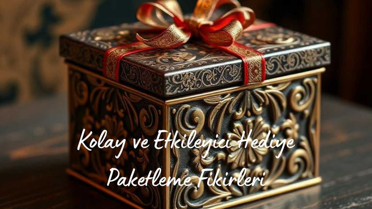 Kolay ve Etkileyici Hediye Paketleme Fikirleri - Hediye Kutusu