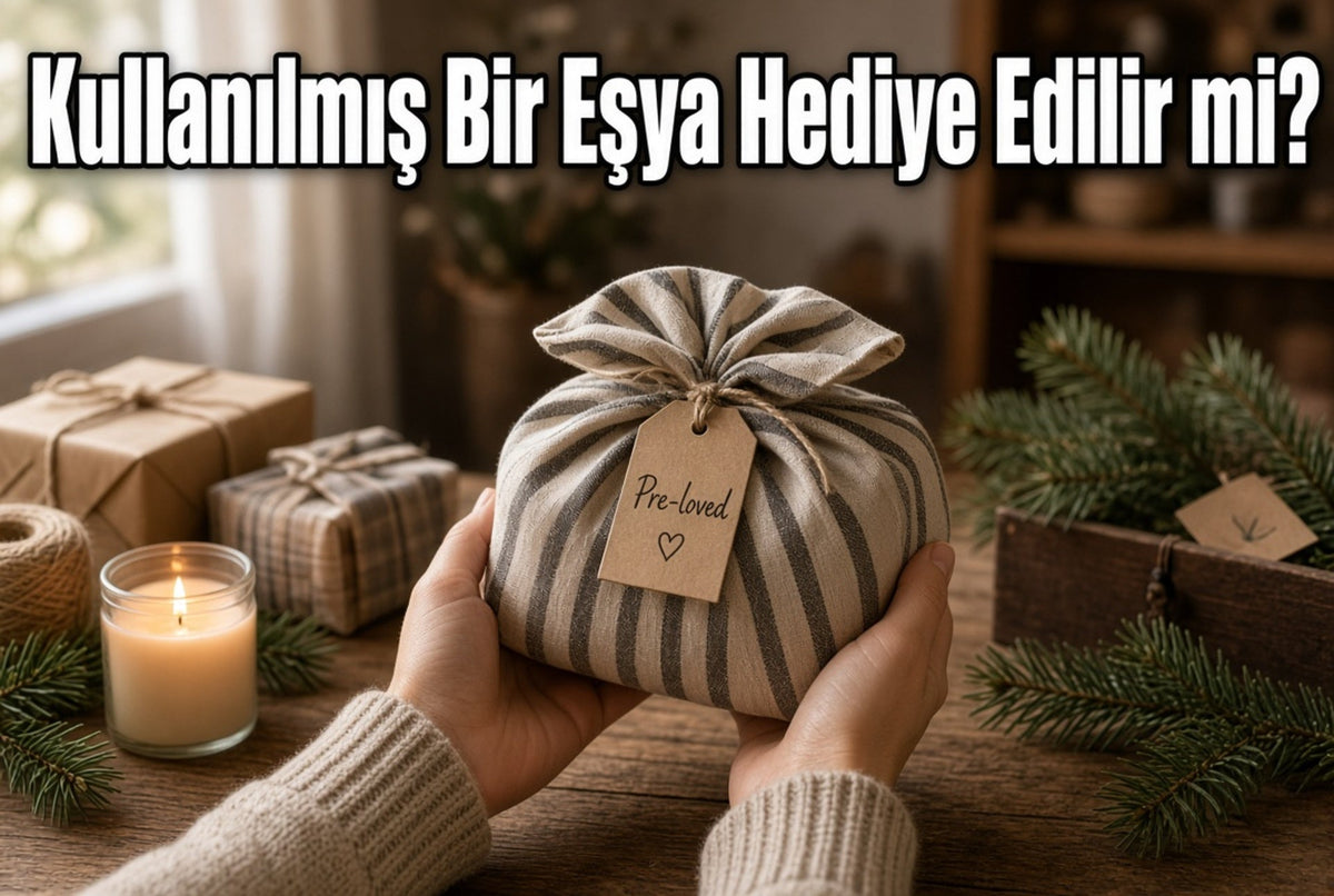 Kullanılmış Bir Eşya Hediye Edilir mi? - Hediye Kutusu