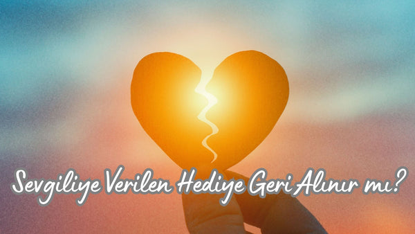 Sevgiliye Verilen Hediye Geri Alınır mı? - Hediye Kutusu