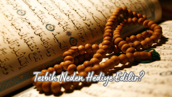 Tesbih Neden Hediye Edilir? - Hediye Kutusu