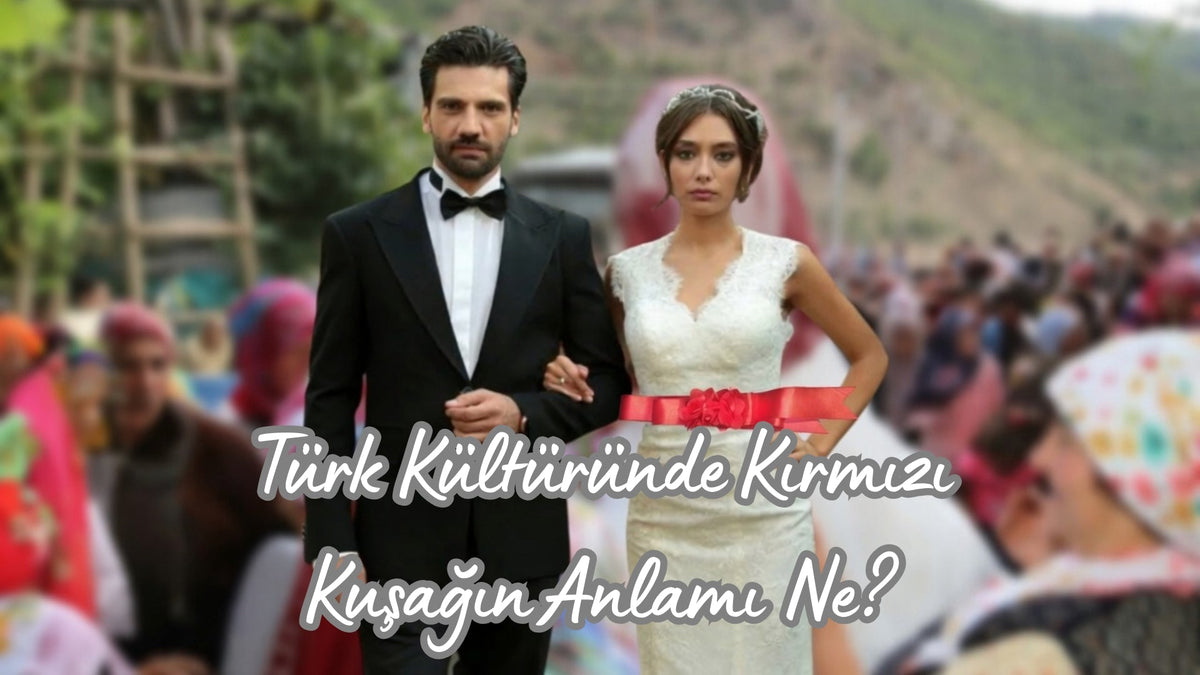 Türk Kültüründe Kırmızı Kuşağın Anlamı Ne? - Hediye Kutusu