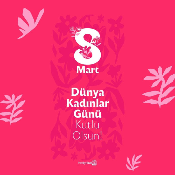 8 Mart Dünya Kadınlar Günü Tebrik Kartı - Hediye Kutusu