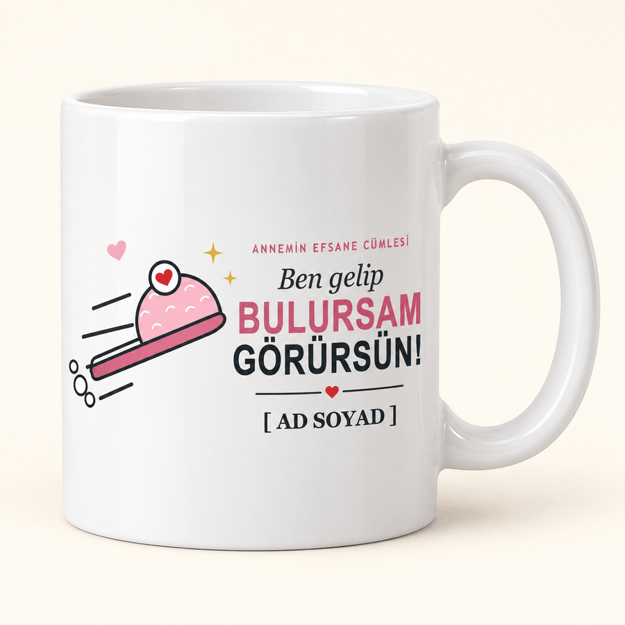 Ben Gelip Bulursam Görürsün - İsimli Anne Kupası - Hediye Kutusu