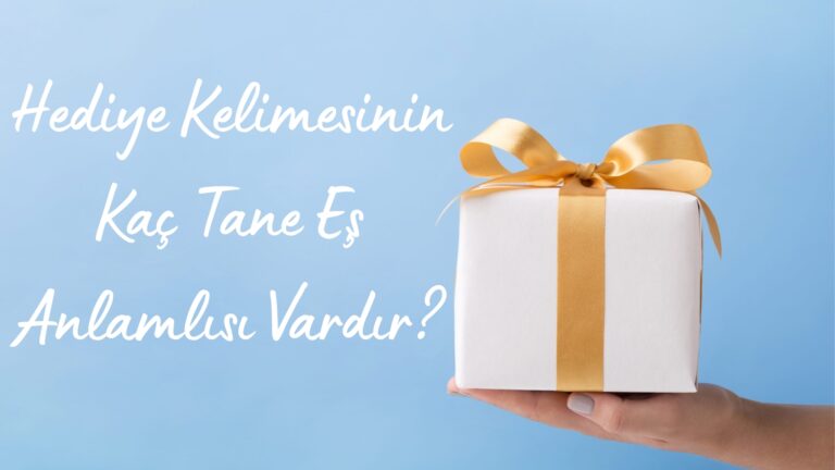 Hediye Kelimesinin Kac Tane Es Anlamlisi Vardir 2