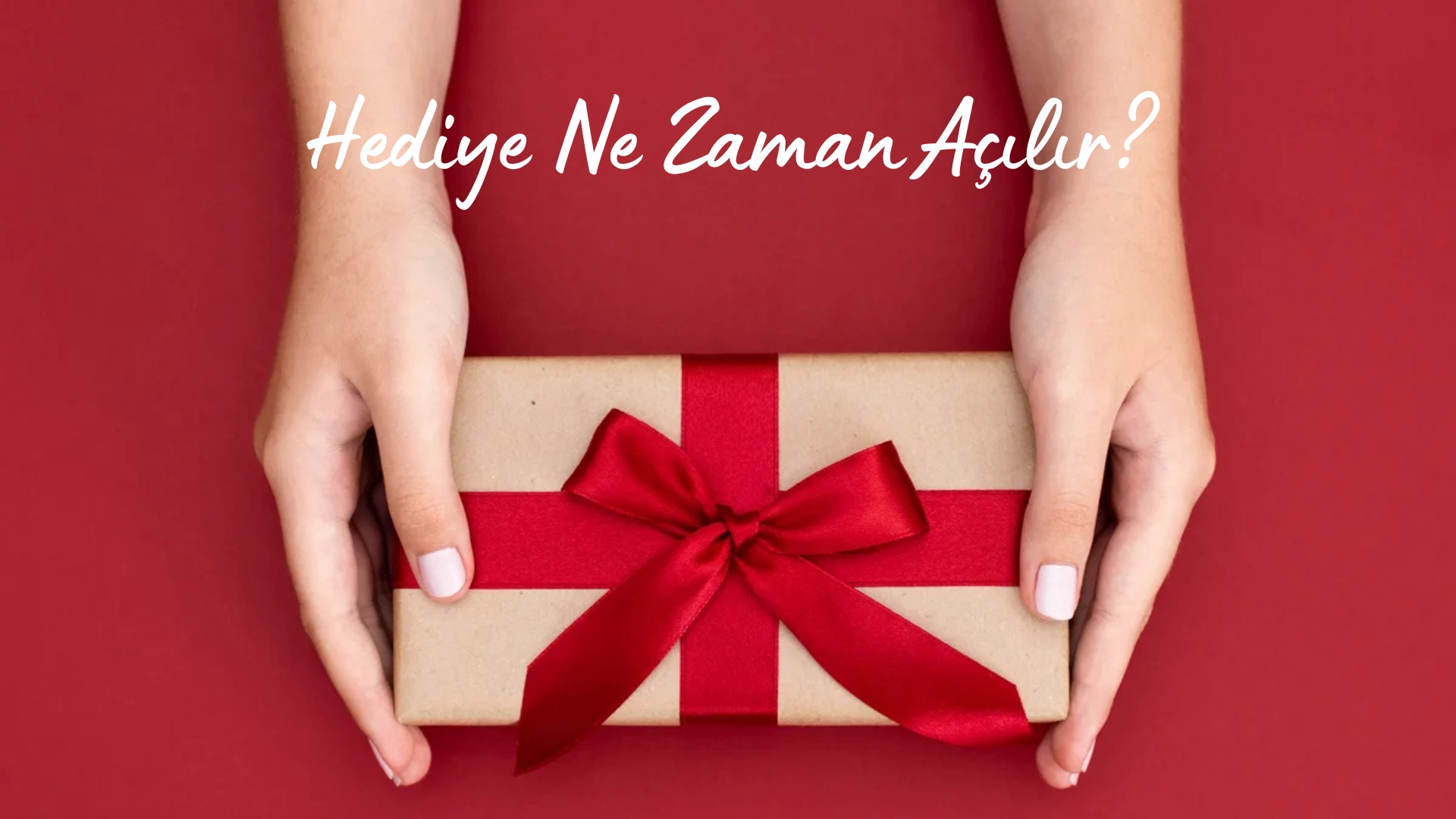 Hediye Ne Zaman Açılır